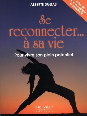 cover image of Se reconnecter... à sa vie  Pour vivre son plein potentiel
